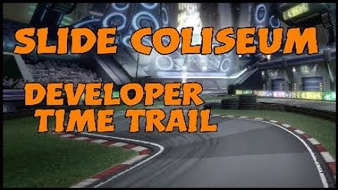 Slide Coliseum Developer Time Trail | Crash Team Racing: Nitro Fueled