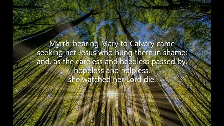 Myrrh-Bearing Mary (#235 Common Praise 1998 - Christian Year: Easter) Rae Whitney Alfred Fedak