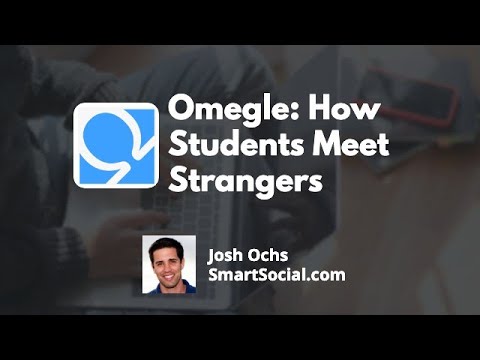 Omegle Chat Website: How Students Meet Strangers (SmartSocial.com Guide for Parents and Educators)