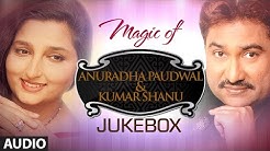 Magic of "Anuradha Paudwal & Kumar Sanu" Superhit Bollywood Songs | Non-Stop Hits | Jukebox - Durasi: 1:09:25. Magic of "Anuradha Paudwal & Kumar Sanu" Superhit Bollywood Songs | Non-Stop Hits | Jukebox - Durasi: 1:09:25.