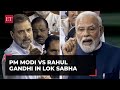 Modi vs rahul gandhi in lok sabha pms jibe at congress leader over dildimaag