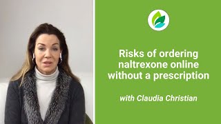 Claudia Christian | Risks of Ordering Naltrexone Online without a Prescription | The Sinclair Method