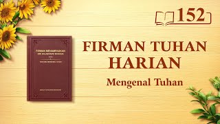 Firman Tuhan Harian: Mengenal Tuhan | Kutipan 152