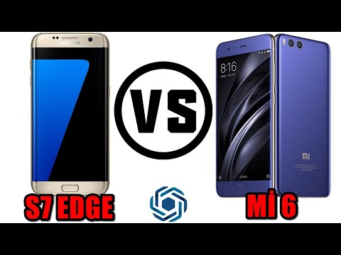 Samsung Galaxy S7 Edge VS Xiaomi Mi 6 | Karşılaştırma