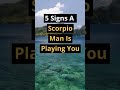 5 Signs A Scorpio Man Is Playing You #shorts #dating #zodiac #zodiacsigns