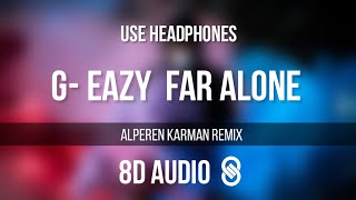 G-Eazy - Far Alone ft. Jay Ant (Alperen Karaman Remix) (8D AUDIO) 🎧 Resimi