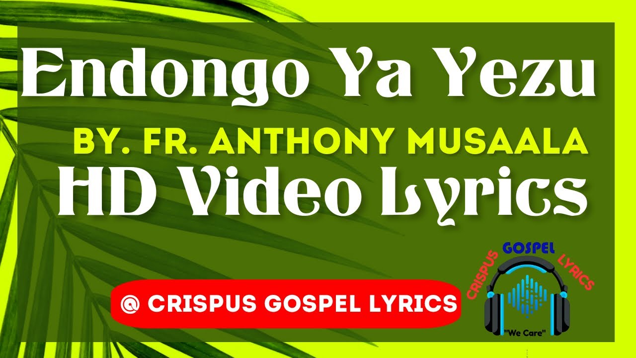 Endongo Ya Yezu   Fr  Anthony Musaala HD video Lyrics Made By Crispus Savia