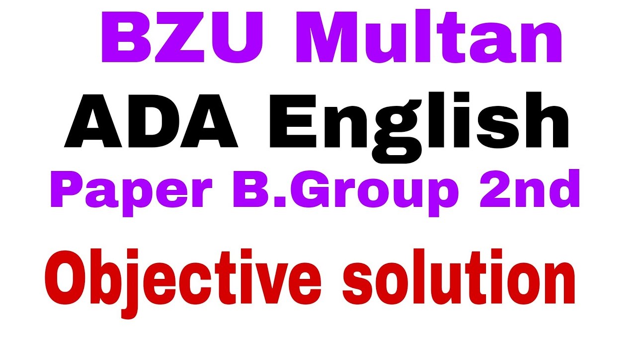 BZU Multan ADA English Paper B objective solution 2nd Group 2nd