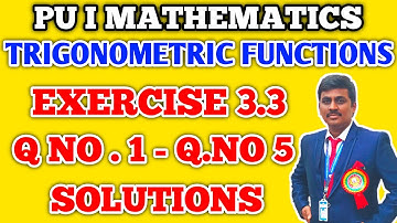 Trigonometric Functions Exercise 3.3 class 11 Q no 1 To 5  || KANNADA