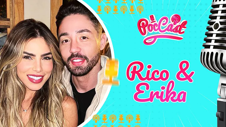RICO E ERIKA - POCCAST #43