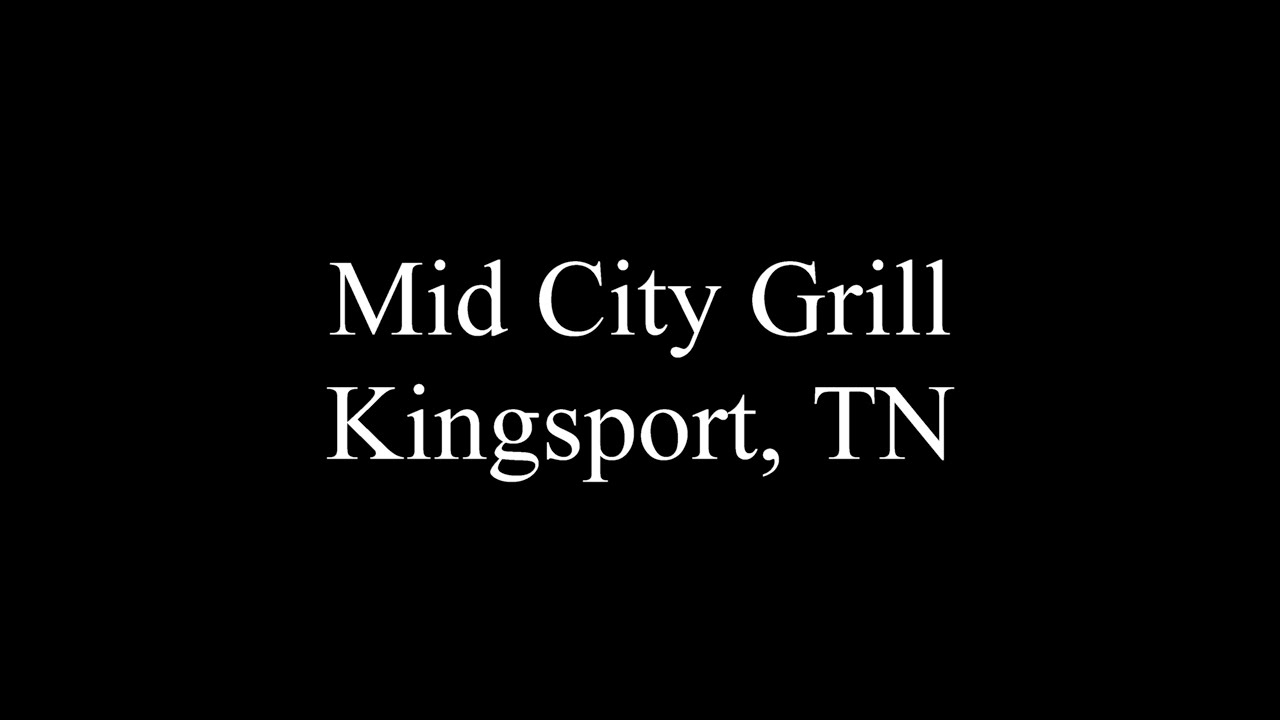 Mid City Grill in Kingsport, TN YouTube