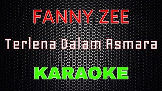 Fany Zee - Terlena Dalam Asmara [Karaoke] | LMusical