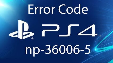 PS4 Error Code np-36006-5 - Without Resetting