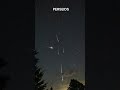 Perseids August S Bright And Fast Meteor Shower