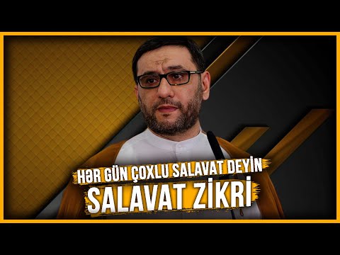Hər gün çoxlu salavat deyin - Hacı Şahin - Salavat zikri
