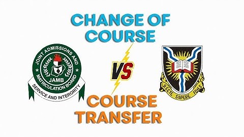 JAMB: Change of Course VS Course Transfer | Admission Status | Documents 