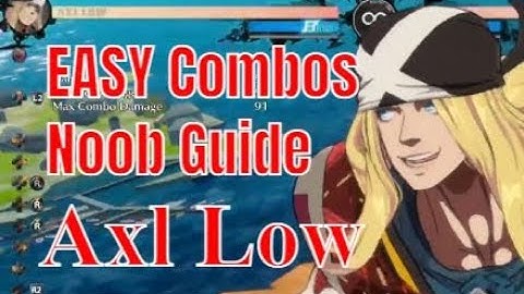 EASY Combos and Noob Guide for Axl Low: Guilty Gear -Strive- #GGST #GuiltyGearStrive