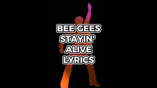 BEE GEES STAYIN' ALIVE LYRICS