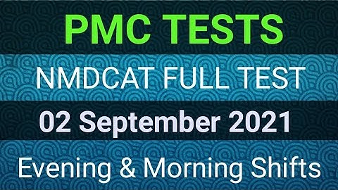 PMC Test 2 September 2021||Morning & Evening Shifts 2 September 2021||Nmdcat test 2/9/2021||pmc