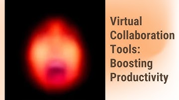Working Remotely: Mastering Virtual Collaboration Tools!