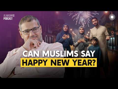 Is New Year's Halal? Fireworks, Parties & Saying "Happy New Year" | AlMaghrib Podcast