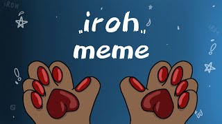 Iroh meme (remake) (gift)