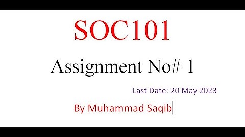 SOC101 Assignment 1 Solution 2022 / SOC 101 Assignment 1 Solution Semester Fall 2022/VU Assignment