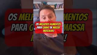 Os Melhores Alimentos para Ganhar Massa Muscular! #renatocariani #academia #musculação #shorts