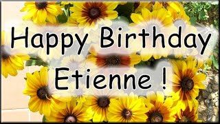 Happy Birthday Etienne! Alles Gute zum Geburtstag!