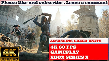 ASSASSINS CREED UNITY 4K 60 FPS GAMEPLAY XBOX SERIES X