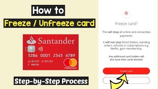 Freeze or Unfreeze Santander Card | Disable/Block Santander Card Online | Santander App Freeze Card screenshot 5