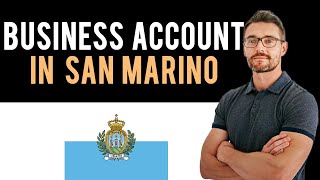 ✅ How To Open A Business Bank Account from San Marino - New Bank Account