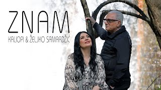 KALIOPI &amp; ŽELJKO SAMARDŽIĆ - ZNAM (OFFICIAL VIDEO 2023)