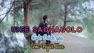 LAGU Terbaru 2023 || UBE'E SAOHAGOLO || CIPT ERICK GEA VOC FAJAR WAR