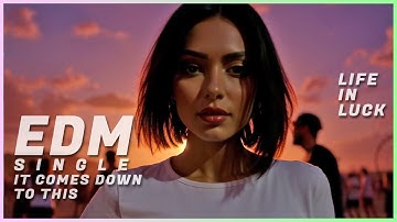 It Comes Down to This 🎧❤️🎯🔥 EDM Single | Techno | Electronic Music