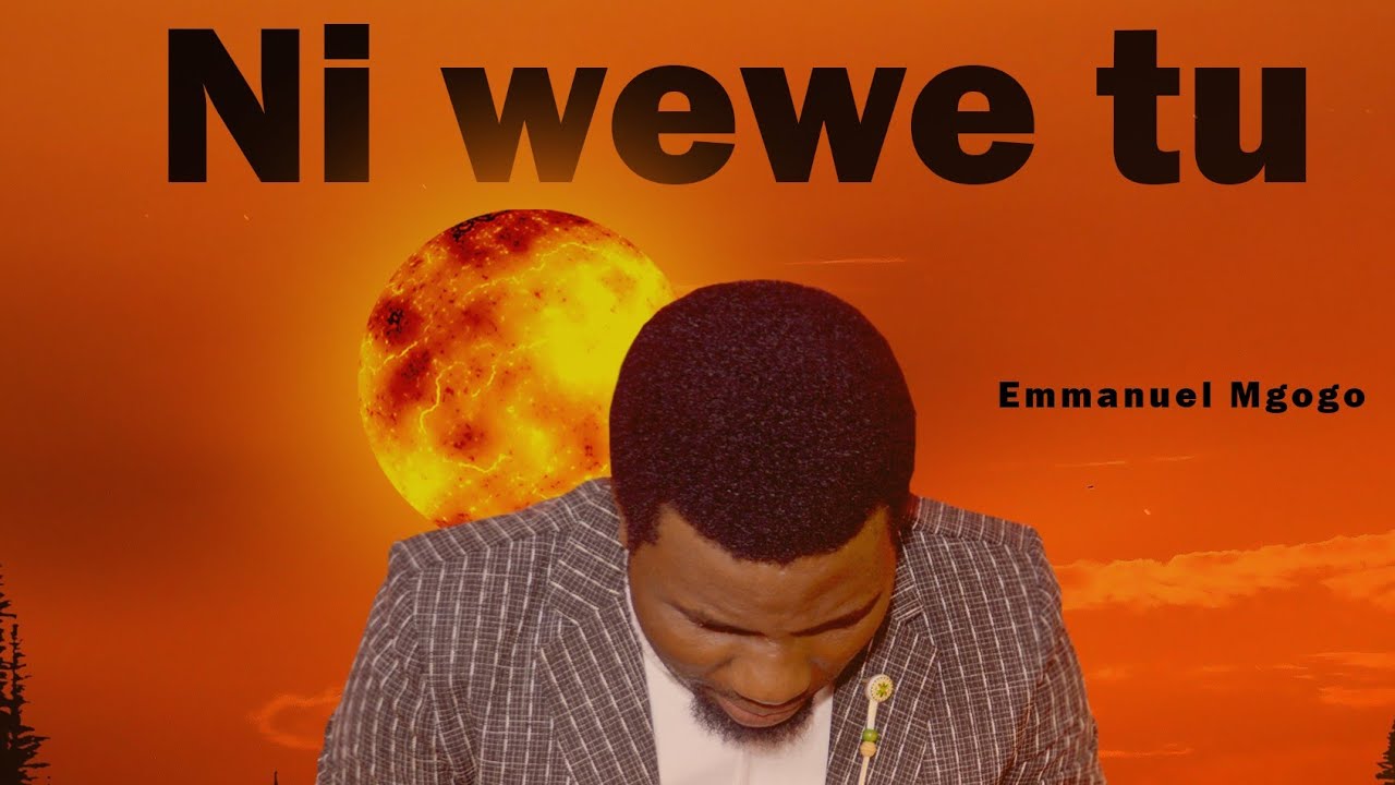 NI WEWE TUOfficial Audio   By Emmanuel Mgogo     Producer Nathan 2K