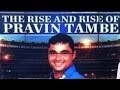 late rise Pravin Tambe: Dravid