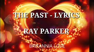 The Past - Ray Parker (Lyrics) 🎵