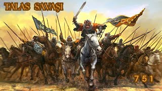 Talas Savaşı 751 Türklerin İslamla İlk Buluşması