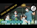 Covid: One year on - 6 Minute English