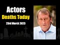 Actor Deaths Today 23rd March 2023