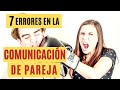 7 errores en la comunicación de pareja | R&A Psicólogos