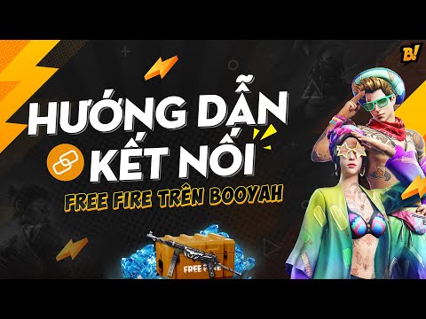 Hướng dẫn kết nối tài khoản Free Fire trên BOOYAH! Live nhận quà cực đã