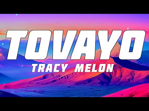 TRACY MELON TOVAYO Lyrics Lyrics Tracymelon Music 