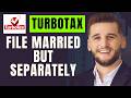 How To File Married But Separately On Turbotax