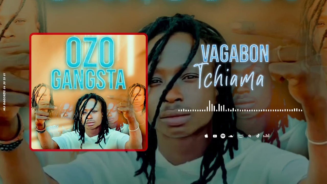Gangsta ozo officiel vagabon tchiama
