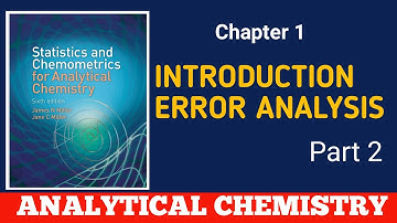 INTRODUCTION TO ANALYTICAL CHEMISTRY AND ERROR ANALYSIS PART 2