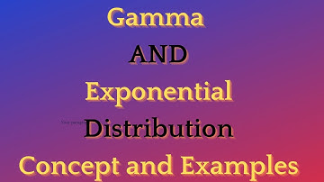 Lecture 32: Gamma Distribution | Concept, Mean, Variance and Examples