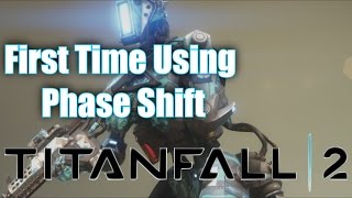 FIRST TIME USING PHASE SHIFT - Titanfall 2 Multiplayer