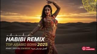 Habibi Remix Best Songs 2025 | Oriental Melodies & Desert Beats